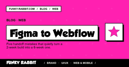 Figma to Webflow: 5 mistakes that kill the handoff